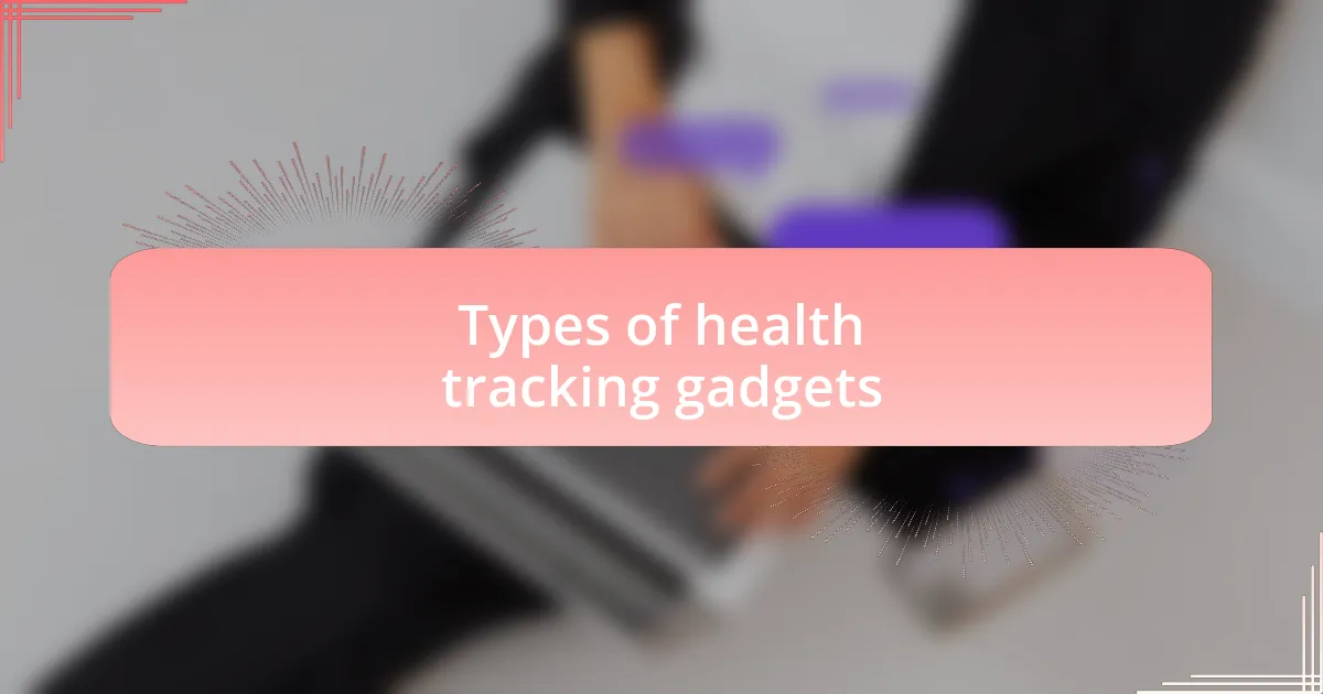 Types of health tracking gadgets