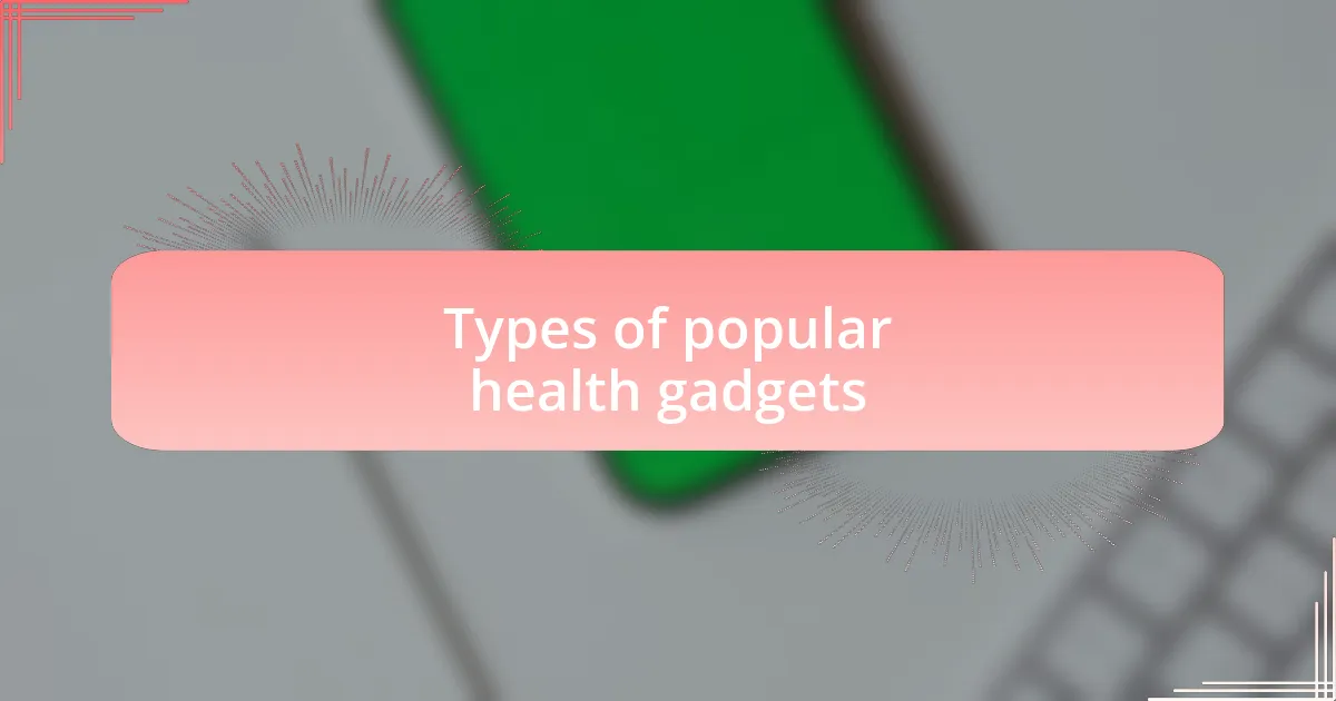 Types of popular health gadgets