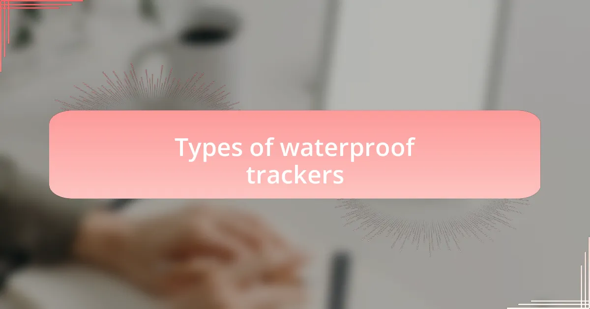Types of waterproof trackers