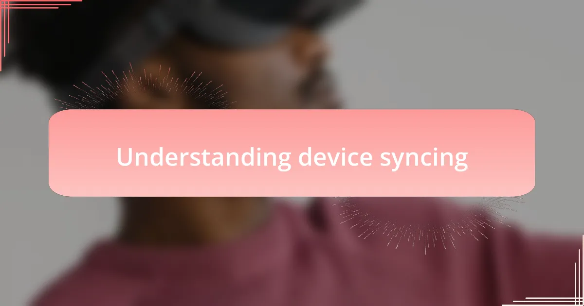 Understanding device syncing