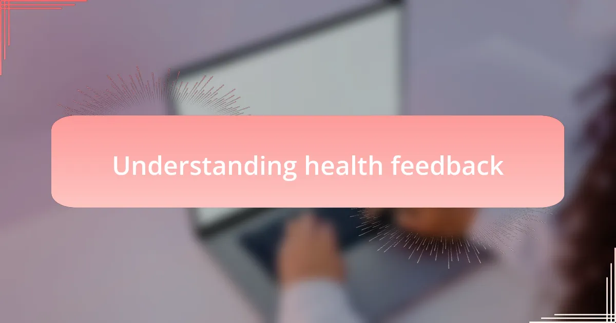 Understanding health feedback