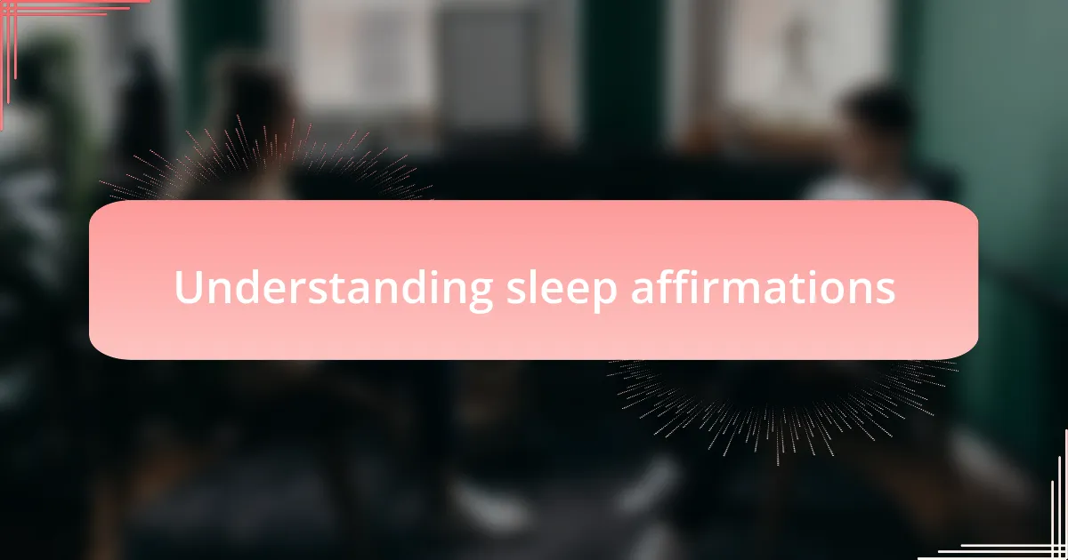 Understanding sleep affirmations