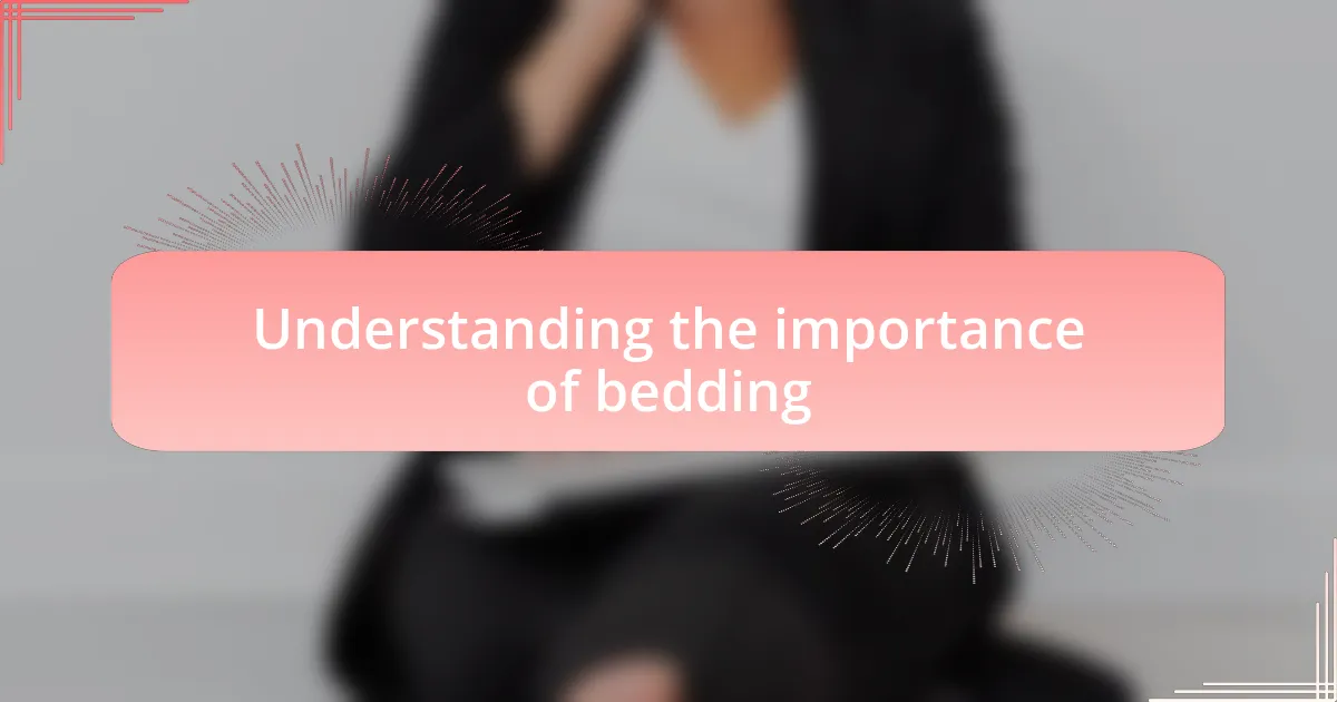 Understanding the importance of bedding