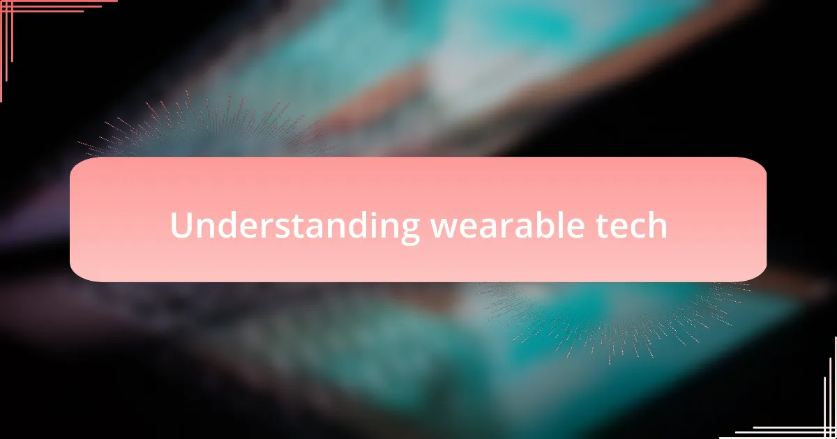 Understanding wearable tech