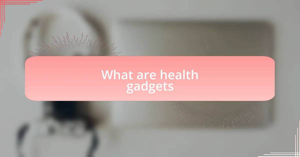 What are health gadgets