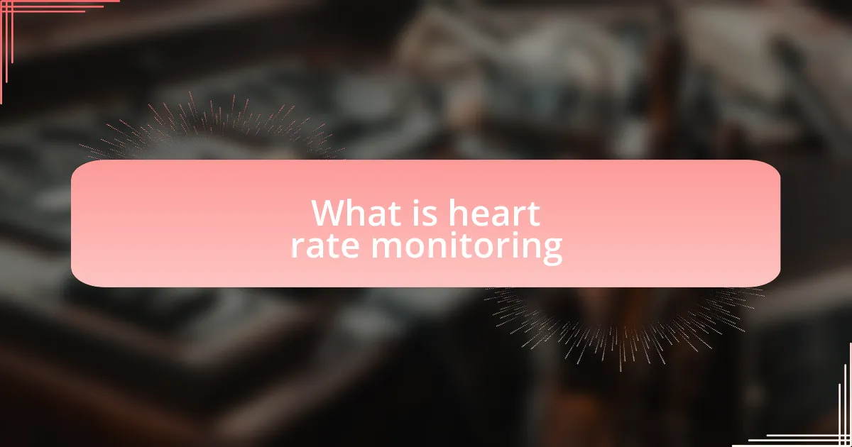 What is heart rate monitoring